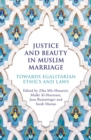 Image for Justice and beauty in Muslim marriage  : towards egalitarian ethics and laws