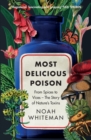 Image for Most delicious poison  : from spices to vices - the story of nature&#39;s toxins