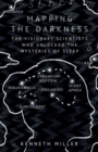 Image for Mapping the darkness  : the visionary scientists who unlocked the mysteries of sleep