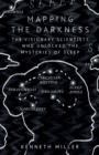 Image for Mapping the Darkness: The Visionary Scientists Who Unlocked the Mysteries of Sleep
