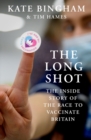 Image for The long shot  : the inside story of the race to vaccinate Britain