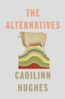 The alternatives - Hughes, Caoilinn