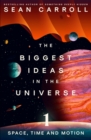 Image for The biggest ideas in the universe1,: Space, time and motion