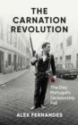 Image for The Carnation Revolution: The Day Portugal&#39;s Dictatorship Fell