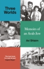 Image for Three worlds  : memoirs of an Arab-Jew