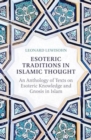 Image for Esoteric Traditions in Islamic Thought : An Anthology of Texts on Esoteric Knowledge and Gnosis in Islam