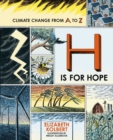 Image for H is for hope  : climate change from A to Z