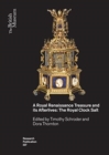Image for A royal Renaissance treasure and its afterlives  : the royal clock salt