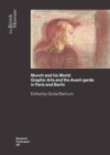 Image for Munch and his world  : graphic arts and the avant-garde in Paris and Berlin