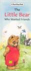 Image for The Little Bear Who Wanted Friends