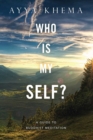 Image for Who is My Self?
