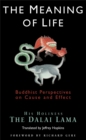 Image for The Meaning of Life : Buddhist Perspectives on Cause and Effect