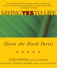 Image for Saying Yes to Life (Even the Hard Parts)
