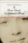 Image for Pure heart, enlightened mind  : the life and letters of an Irish Zen saint