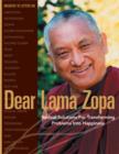 Image for Dear Lama Zopa : Radical Solutions for Transforming Problems into Happiness