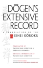 Image for Dogen&#39;s Extensive Record : A Translation of the Eihei Koroku