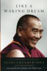 Image for Like a waking dream  : the autobiography of Geshe Lhundub Sopa