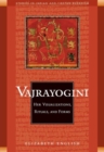 Image for Vajrayogini : Her Visualisations, Rituals and Forms