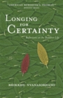 Image for Looking for Certainty : Reflections on the Buddhist Life