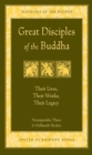 Image for Great Disciples of the Buddha : Their Lives Their Works Their Legacy