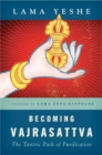 Image for Becoming Vajrasattva : The Tantric Path of Purification