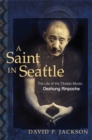 Image for A Saint in Seattle : The Life of Tibetan Mystic Dezhung Rinpoche