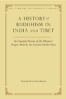 Image for A history of Buddhism in India and Tibet  : an expanded version of the Dharma&#39;s origins made by the learned scholar Deyu