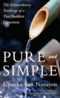 Image for Pure and Simple : Extraordinary Teachings of a Thai Buddhist Laywoman