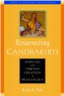 Image for Resurrecting Candrakirti  : disputes in the Tibetan creation of Prasangika