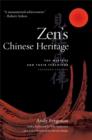 Image for Zen&#39;s Chinese heritage: the masters and their teachings