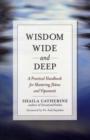 Image for Wisdom wide and deep  : a practical handbook for mastering jhåana and vipassanåa