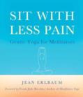 Image for Sit with less pain  : gentle yoga for meditators