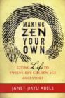 Image for Making Zen Your Own
