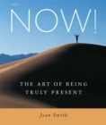 Image for NOW!: The Art of Being Truly Present