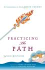 Image for Practicing the path: a commentary on the Lamrim Chenmo