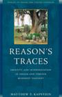 Image for Reason&#39;s traces: identity and interpretation in Indian &amp; Tibetan Buddhist thought