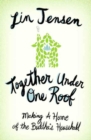 Image for Together Under One Roof: Making a Home of the Buddha&#39;s Household