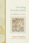 Image for Describing the Indescribable: A Commentary on the Diamond Sutra