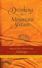 Image for Drinking the mountain stream: songs of Tibet&#39;s beloved saint, Milarepa: eighteen selections from the rare collection : stories and songs from the oral tradition of Jetsun Milarepa