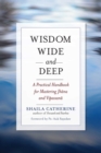 Image for Wisdom Wide and Deep: A Practical Handbook for Mastering Jhana and Vipassana