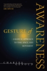 Image for Gesture of Awareness: A Radical Approach to Time, Space, and Movement