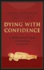 Image for Dying with confidence: a Tibetan Buddhist guide to preparing for death