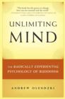 Image for Unlimiting Mind: The Radically Experiential Psychology of Buddhism