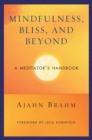 Image for Mindfulness, bliss and beyond: a meditator&#39;s handbook