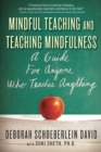 Image for Mindful teaching and teaching mindfulness: a guide for anyone who teaches anything