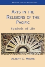 Image for Arts in the Religions of the Pacific : Symbols of Life