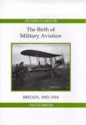 Image for The birth of military aviation  : Britain, 1903-1914