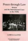 Image for Peace through law  : Britain and the International Court in the 1920s