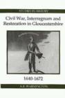 Image for Civil War, Interregnum and Restoration in Gloucestershire, 1640-1672