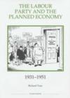 Image for The Labour Party and the Planned Economy, 1931-1951